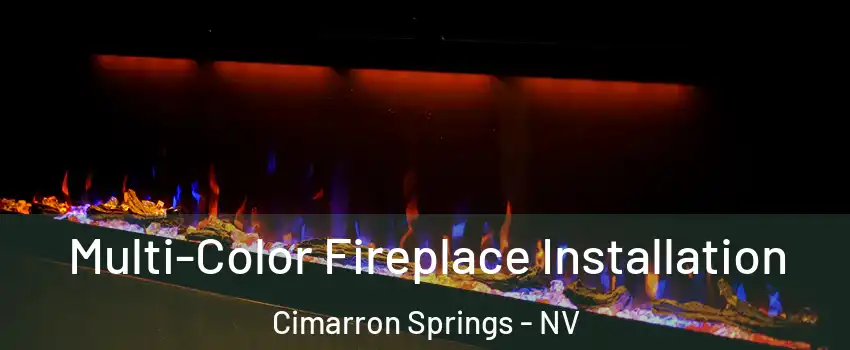 Multi-Color Fireplace Installation Cimarron Springs - NV