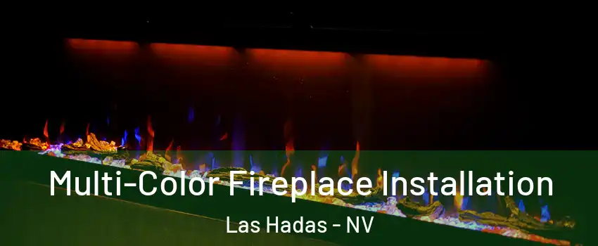 Multi-Color Fireplace Installation Las Hadas - NV