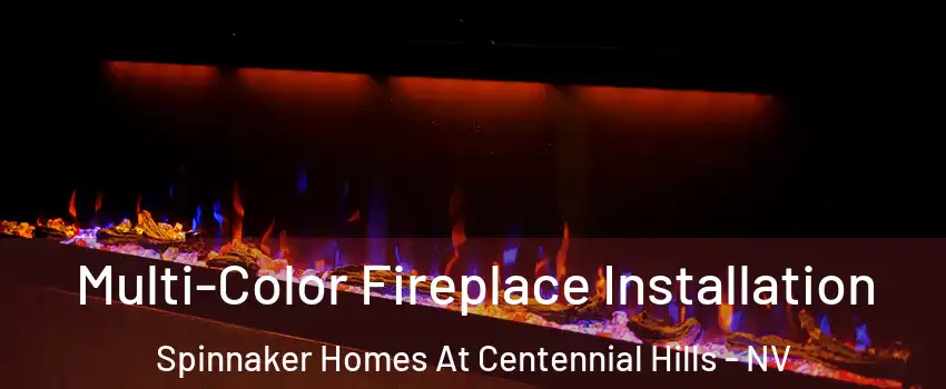 Multi-Color Fireplace Installation Spinnaker Homes At Centennial Hills - NV