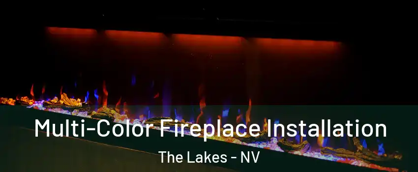 Multi-Color Fireplace Installation The Lakes - NV
