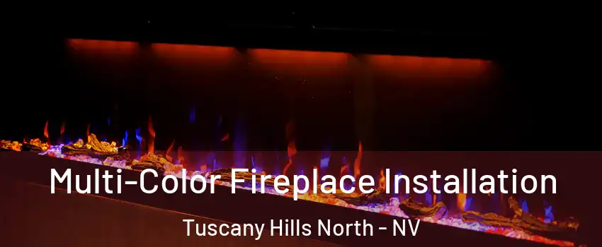 Multi-Color Fireplace Installation Tuscany Hills North - NV