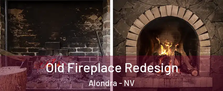 Old Fireplace Redesign Alondra - NV