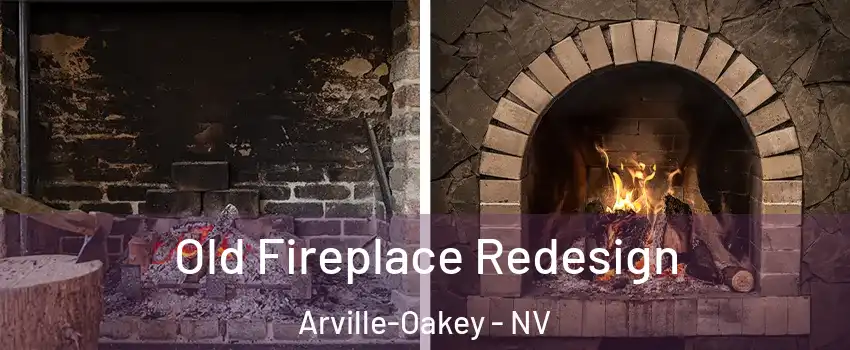 Old Fireplace Redesign Arville-Oakey - NV