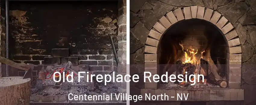 Old Fireplace Redesign Centennial Village North - NV