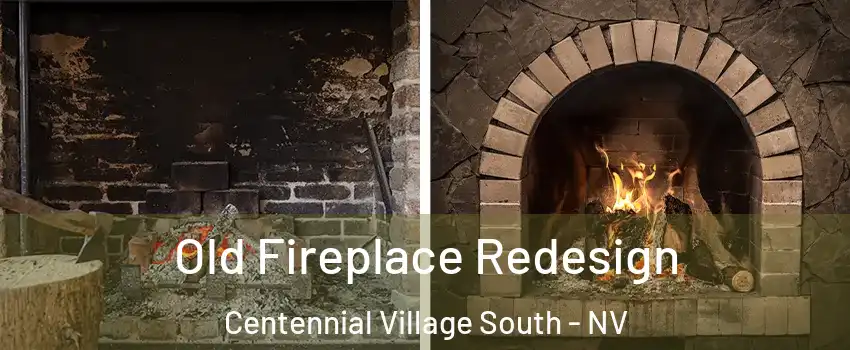 Old Fireplace Redesign Centennial Village South - NV