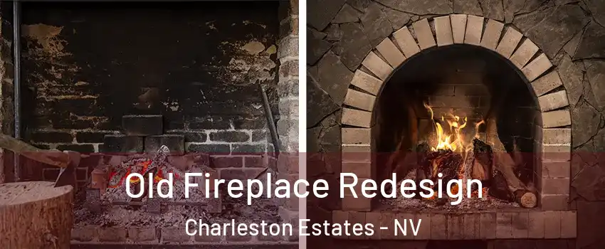 Old Fireplace Redesign Charleston Estates - NV