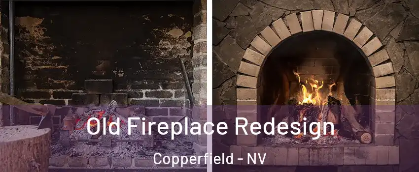 Old Fireplace Redesign Copperfield - NV