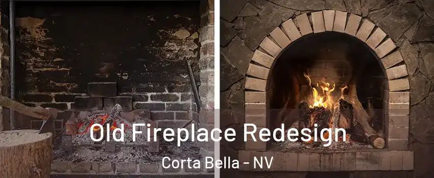 Old Fireplace Redesign Corta Bella - NV