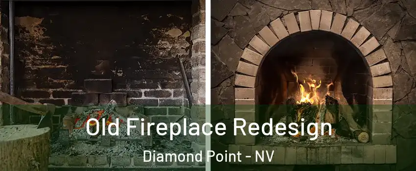 Old Fireplace Redesign Diamond Point - NV