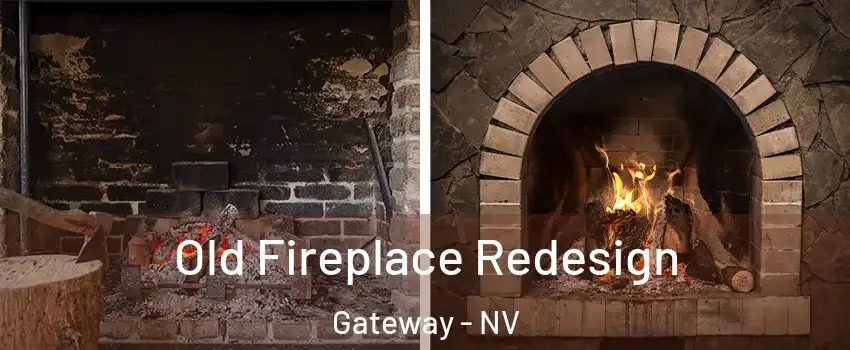Old Fireplace Redesign Gateway - NV