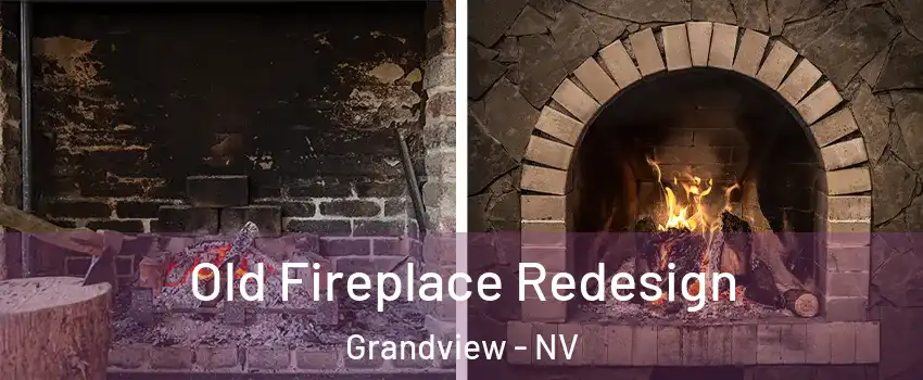 Old Fireplace Redesign Grandview - NV