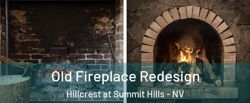 Old Fireplace Redesign Hillcrest at Summit Hills - NV