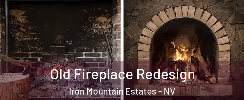 Old Fireplace Redesign Iron Mountain Estates - NV