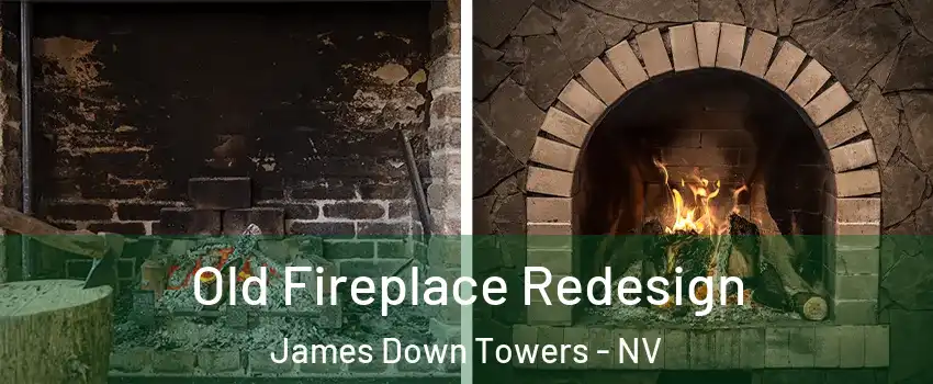 Old Fireplace Redesign James Down Towers - NV