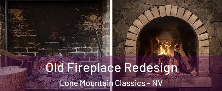 Old Fireplace Redesign Lone Mountain Classics - NV