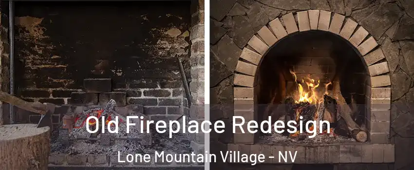 Old Fireplace Redesign Lone Mountain Village - NV