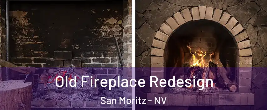 Old Fireplace Redesign San Moritz - NV