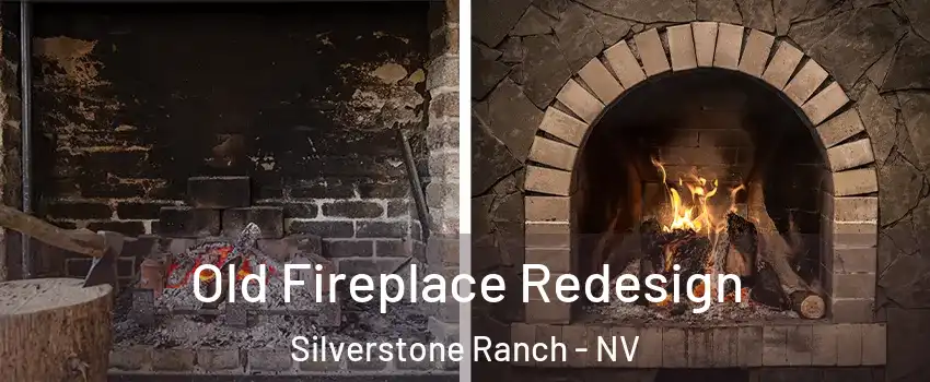 Old Fireplace Redesign Silverstone Ranch - NV