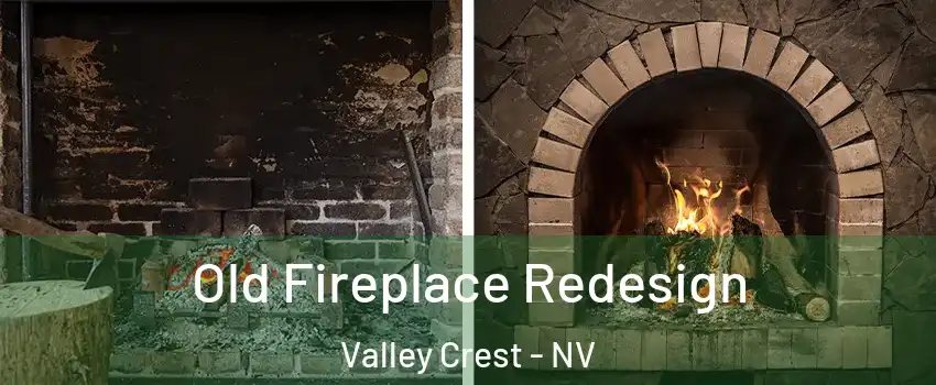 Old Fireplace Redesign Valley Crest - NV
