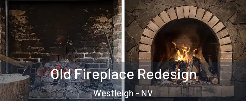 Old Fireplace Redesign Westleigh - NV