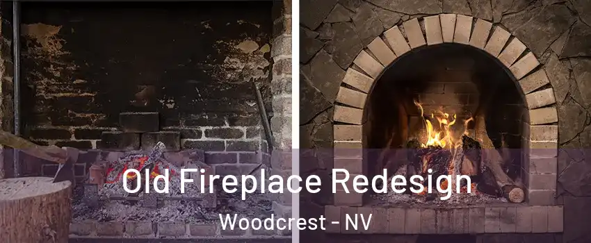 Old Fireplace Redesign Woodcrest - NV