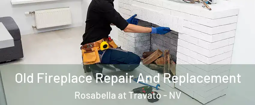 Old Fireplace Repair And Replacement Rosabella at Travato - NV