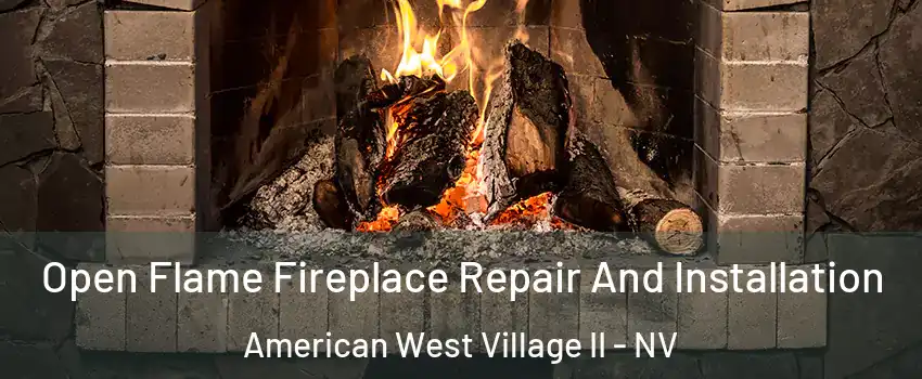 Open Flame Fireplace Repair And Installation American West Village II - NV