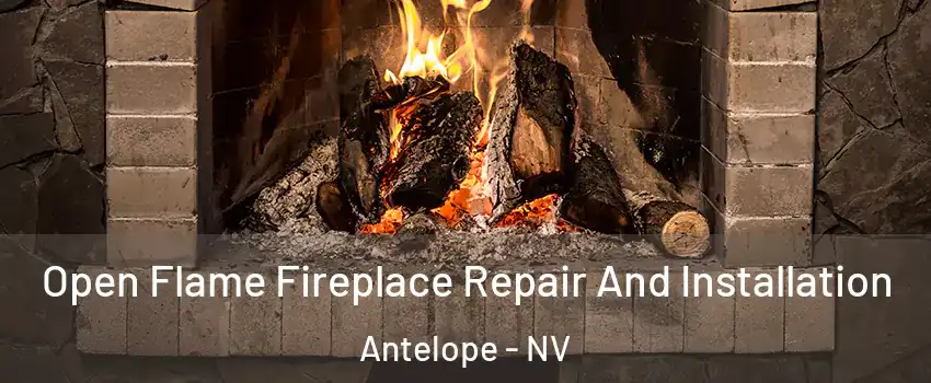 Open Flame Fireplace Repair And Installation Antelope - NV