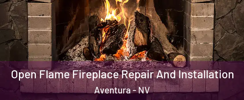 Open Flame Fireplace Repair And Installation Aventura - NV