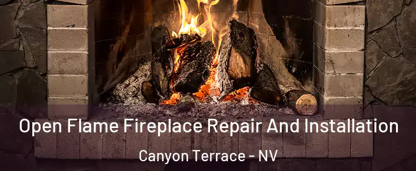 Open Flame Fireplace Repair And Installation Canyon Terrace - NV