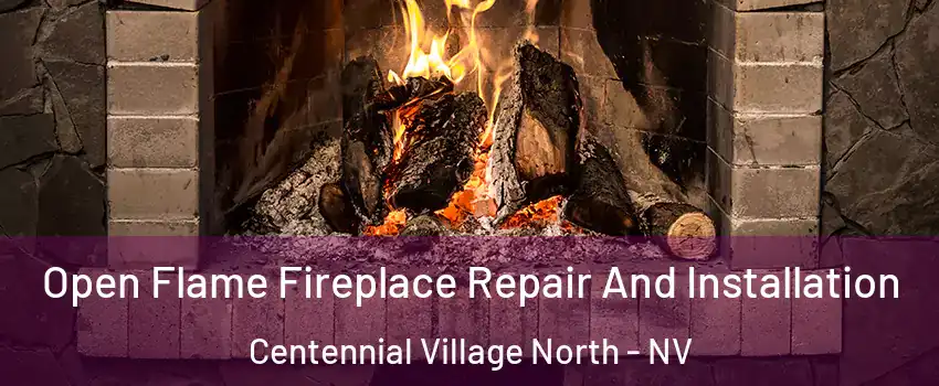 Open Flame Fireplace Repair And Installation Centennial Village North - NV