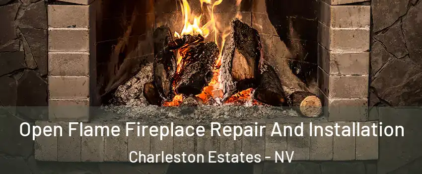Open Flame Fireplace Repair And Installation Charleston Estates - NV