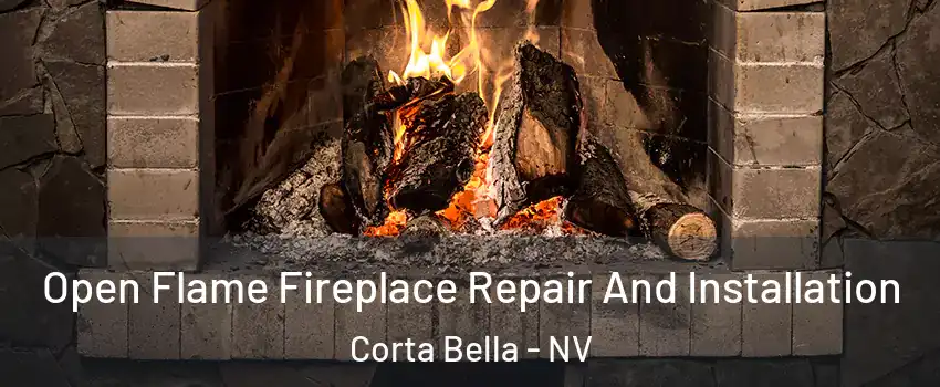 Open Flame Fireplace Repair And Installation Corta Bella - NV