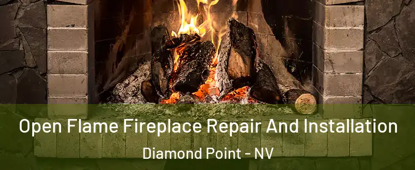 Open Flame Fireplace Repair And Installation Diamond Point - NV