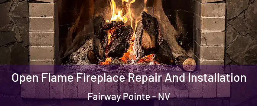 Open Flame Fireplace Repair And Installation Fairway Pointe - NV
