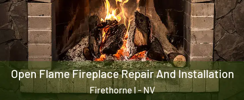 Open Flame Fireplace Repair And Installation Firethorne I - NV