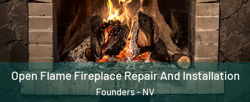 Open Flame Fireplace Repair And Installation Founders - NV