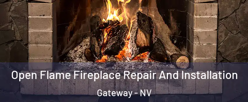 Open Flame Fireplace Repair And Installation Gateway - NV