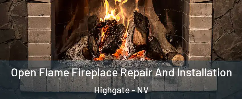 Open Flame Fireplace Repair And Installation Highgate - NV