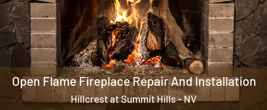 Open Flame Fireplace Repair And Installation Hillcrest at Summit Hills - NV