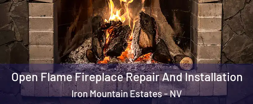 Open Flame Fireplace Repair And Installation Iron Mountain Estates - NV