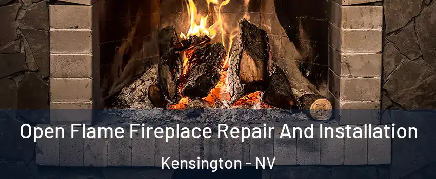 Open Flame Fireplace Repair And Installation Kensington - NV