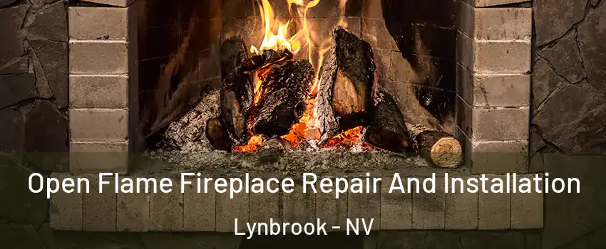 Open Flame Fireplace Repair And Installation Lynbrook - NV