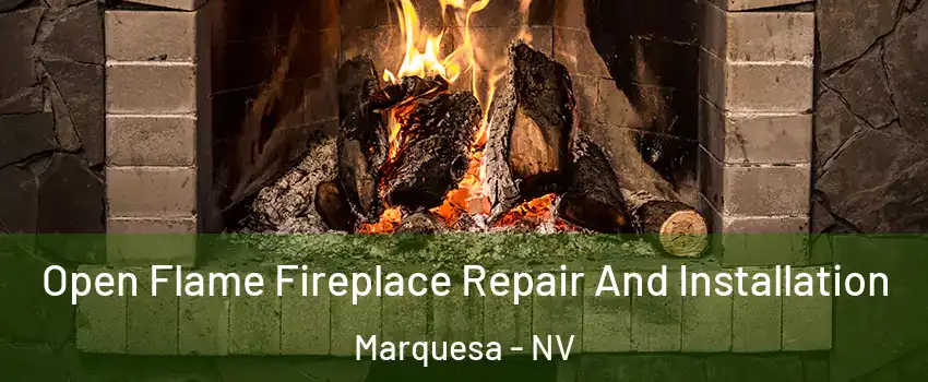 Open Flame Fireplace Repair And Installation Marquesa - NV