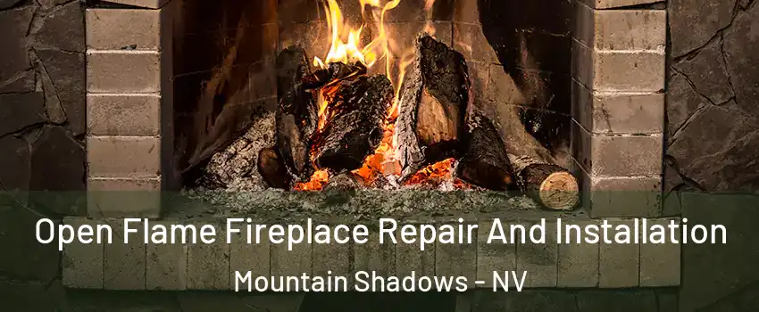 Open Flame Fireplace Repair And Installation Mountain Shadows - NV