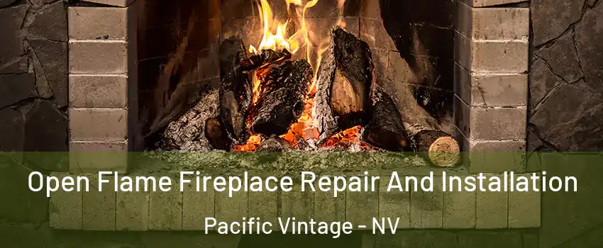 Open Flame Fireplace Repair And Installation Pacific Vintage - NV