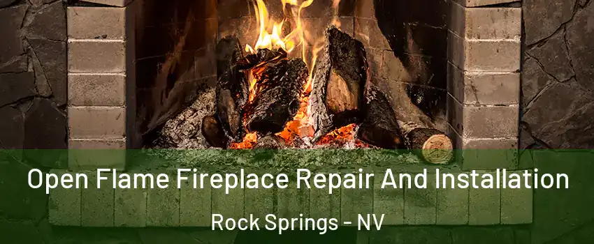 Open Flame Fireplace Repair And Installation Rock Springs - NV