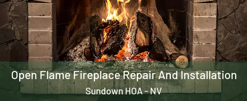 Open Flame Fireplace Repair And Installation Sundown HOA - NV