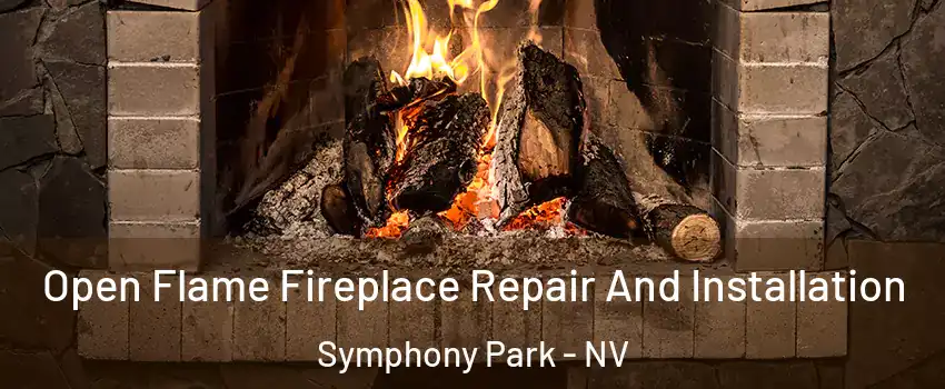 Open Flame Fireplace Repair And Installation Symphony Park - NV