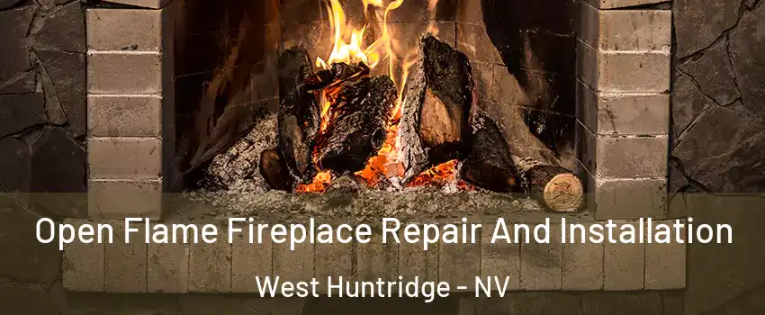 Open Flame Fireplace Repair And Installation West Huntridge - NV